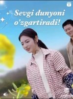 Sevgi dunyoni o‘zgartiradi 1. 47. 48. 49. 50. 51. 52. 53. 54. 55. 60. 61. 62. 63. 64. 65 Qism Xitoy seriali  Barcha qismlar Uzbek tilida 2025 HD