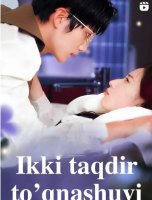 Ikki taqdir to'qnashuvi 1. 2. 3. 4. 5. 6. 7. 8. 9. 10. 11. 12. 15. 20 Qism Koreya seriali Uzbek tilida Barcha qismlar 2025 HD skachat