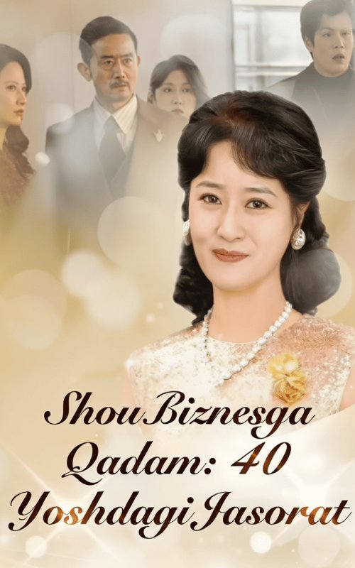 Shou Biznesga Qadam: 40 Yoshdagi Jasorat Koreya seriali 1-2-3-4-5-6-7-8-9-10-11-12-13-14-15 Qism Uzbek tilida Barcha qismlar 2025 HD