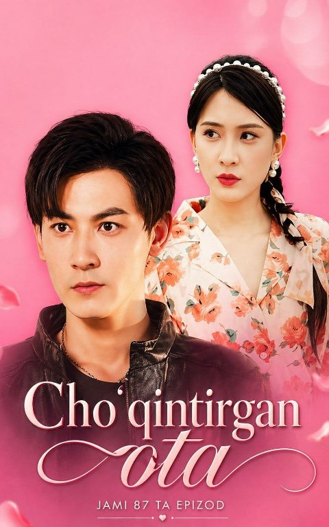 Cho'qintirgan ota drama 1-2-3-4-5-6-7-10-20-30-50-60-70-80-90-95 Qism drama koreya seriali uzbek tilida Barcha qismlar 2026 HD skachat