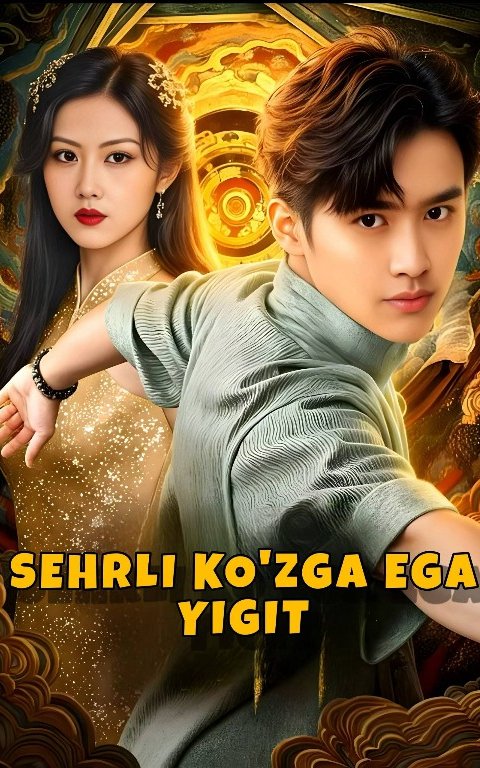 Sehrli Ko'zga Ega Yigit 1. 2. 3. 4. 5. 10. 20. 30. 40. 50. 60. 80 Qism Koreya seriali Uzbek tilida Barcha qismlar 2026 HD skachat